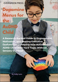 Dopamine Menus for the AuDHD Child — A Research-Backed Guide to Engagement, Motivation, and Beating Executive Dysfunction — Helping Your Autistic and ADHD Child Start Hard Tasks Without Sensory Overload