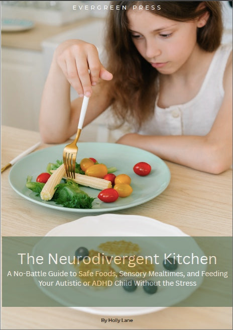 The Neurodivergent Kitchen A No-Battle Guide to Safe Foods, Sensory Mealtimes, and Feeding Your Autistic or ADHD Child Without the Stress